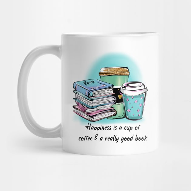 Happiness is a cup of coffee & a really good book by unique_design76